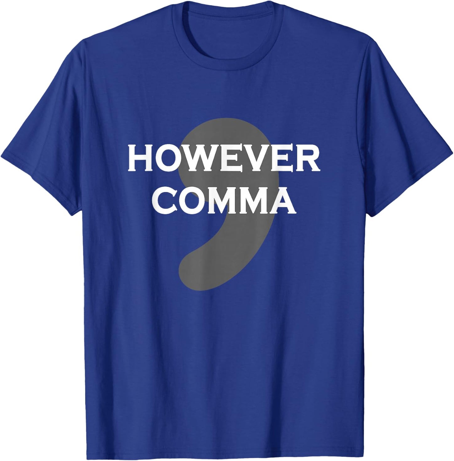 However Comma T-Shirt - T-Shirt | Royal