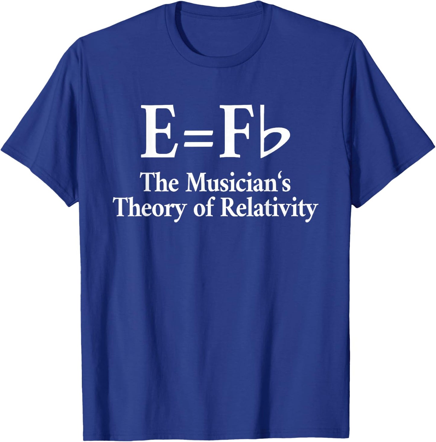 Musicians E=F Flat Piano Music Joke: & Graphic T-Shirt - T-Shirt | Royal