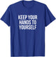 Keep Your Hands To Yourself T-Shirt - T-Shirt | Royal