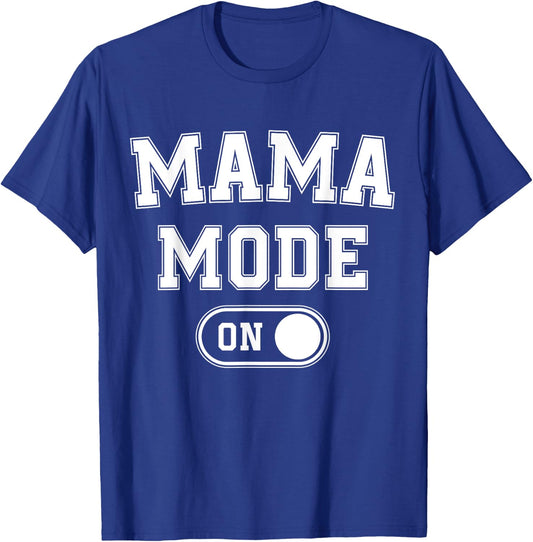 Mom Mode On Funny Soon To Be Mama Gifts 1St Time Mother T-Shirt - T-Shirt | Royal