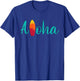 Aloha Hawaiian Hawaii Tropical Beach Surf T-Shirt - T-Shirt | Royal
