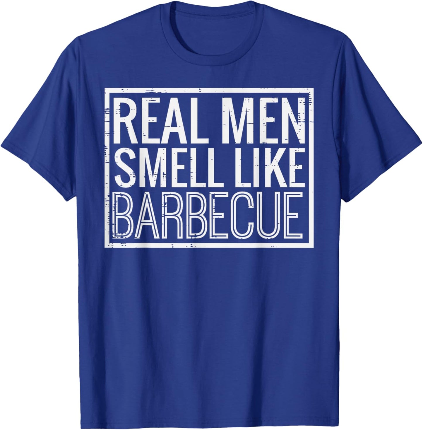 Real Men Smell Like Barbecue Funny Bbq Grill Dad Grandpa Men T-Shirt - T-Shirt | Royal