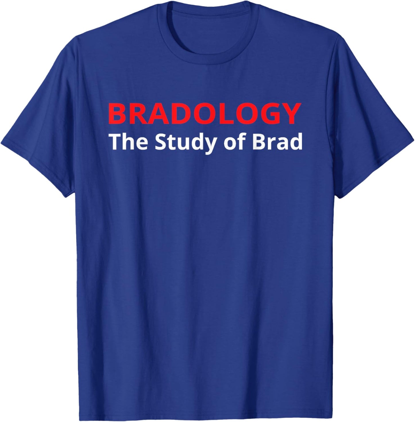 Bradology The Study Of Brad Funny Definition T-Shirt - T-Shirt | Royal