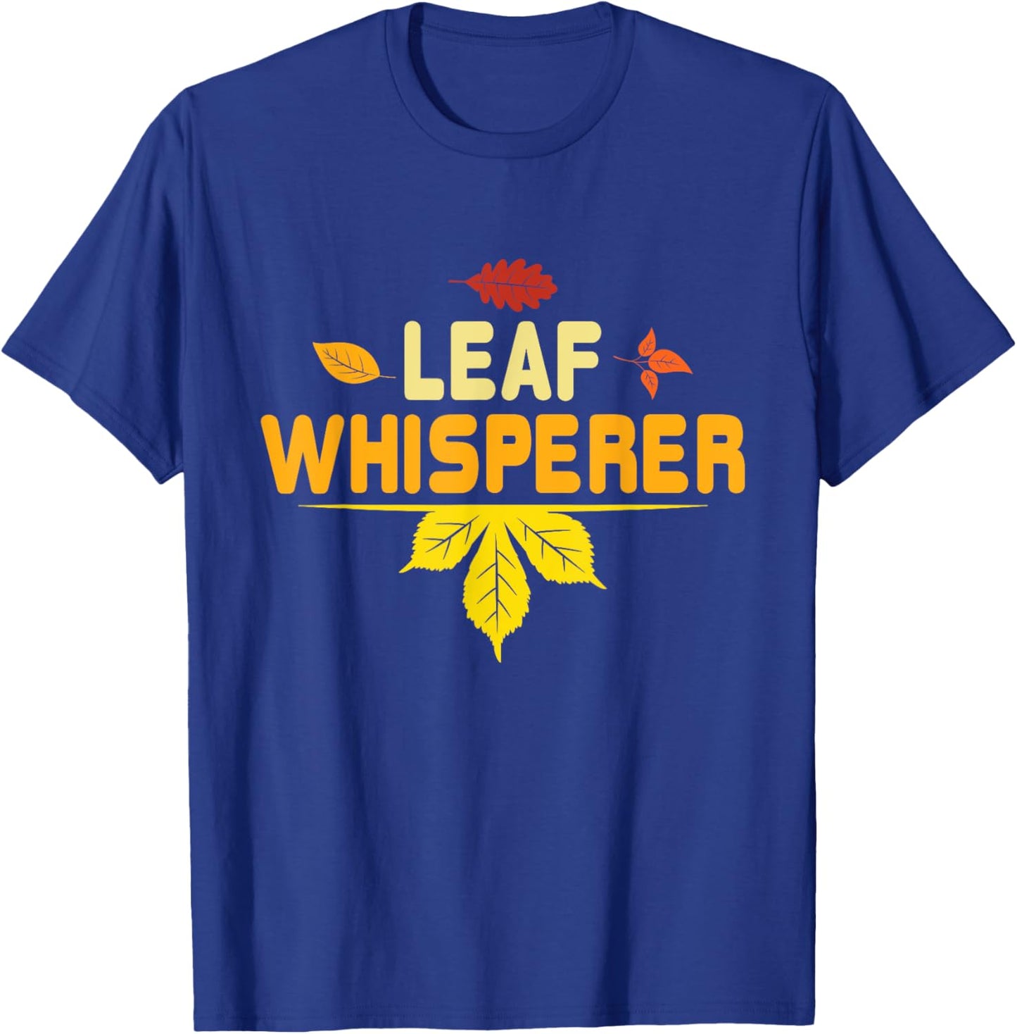 Leaf Whisperer - Fall Season Leaves Leaf Peeper T-Shirt - T-Shirt | Royal