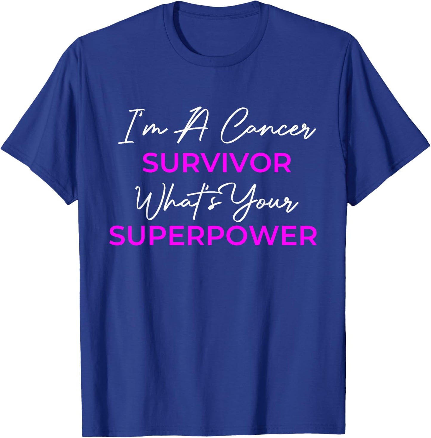 I'm a Cancer Survivor What's Your Superpower Breast Cancer T-Shirt - T-Shirt | Royal