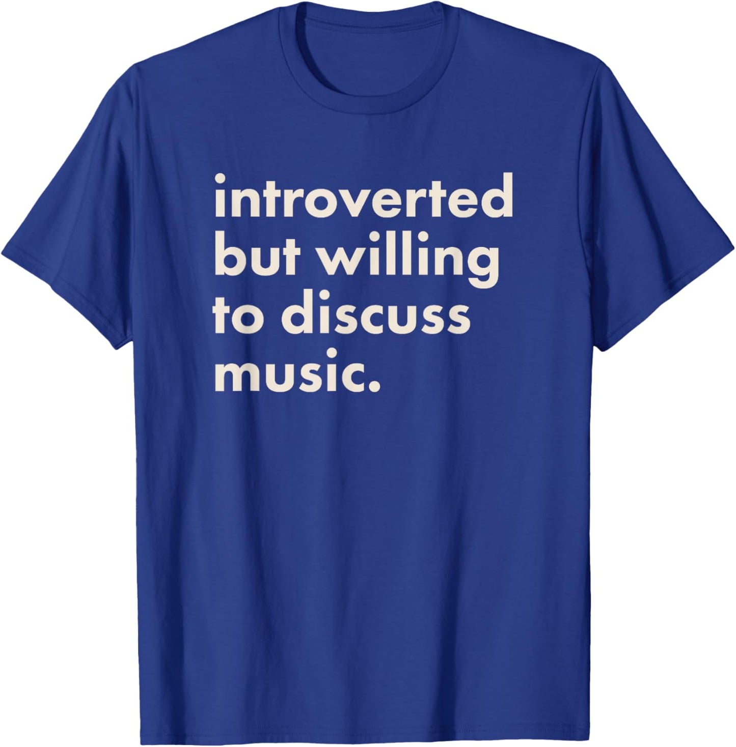 Introverted But Willing To Discuss Music T-Shirt - T-Shirt | Royal
