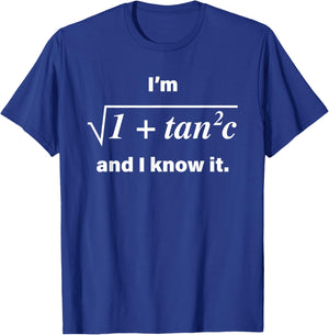 I’m 1 + Tan 2 C And I Know It New T-Shirt - T-Shirt | Royal