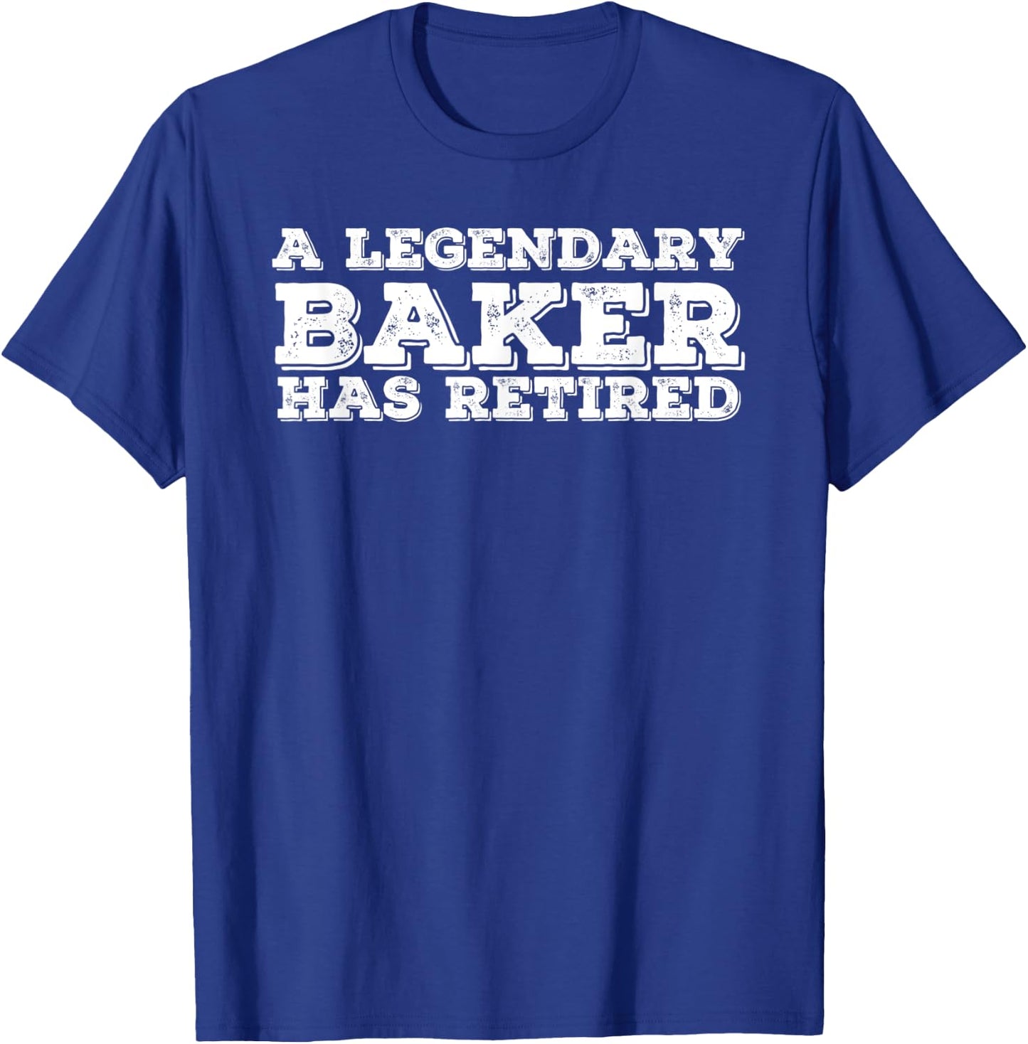 A LEGENDARY BAKER HAS RETIRED Funny Retirement Bakery Gift T-Shirt - T-Shirt | Royal