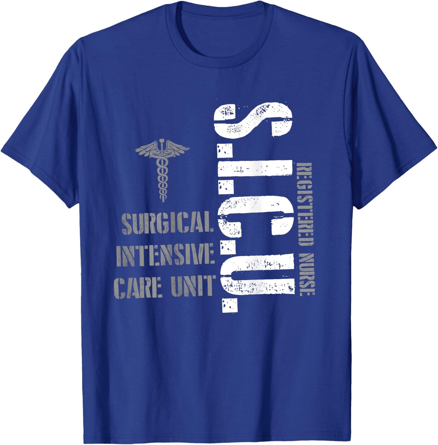 SICU Registered Nurse Intensive Care Unit RN Staff T-Shirt - T-Shirt | Royal