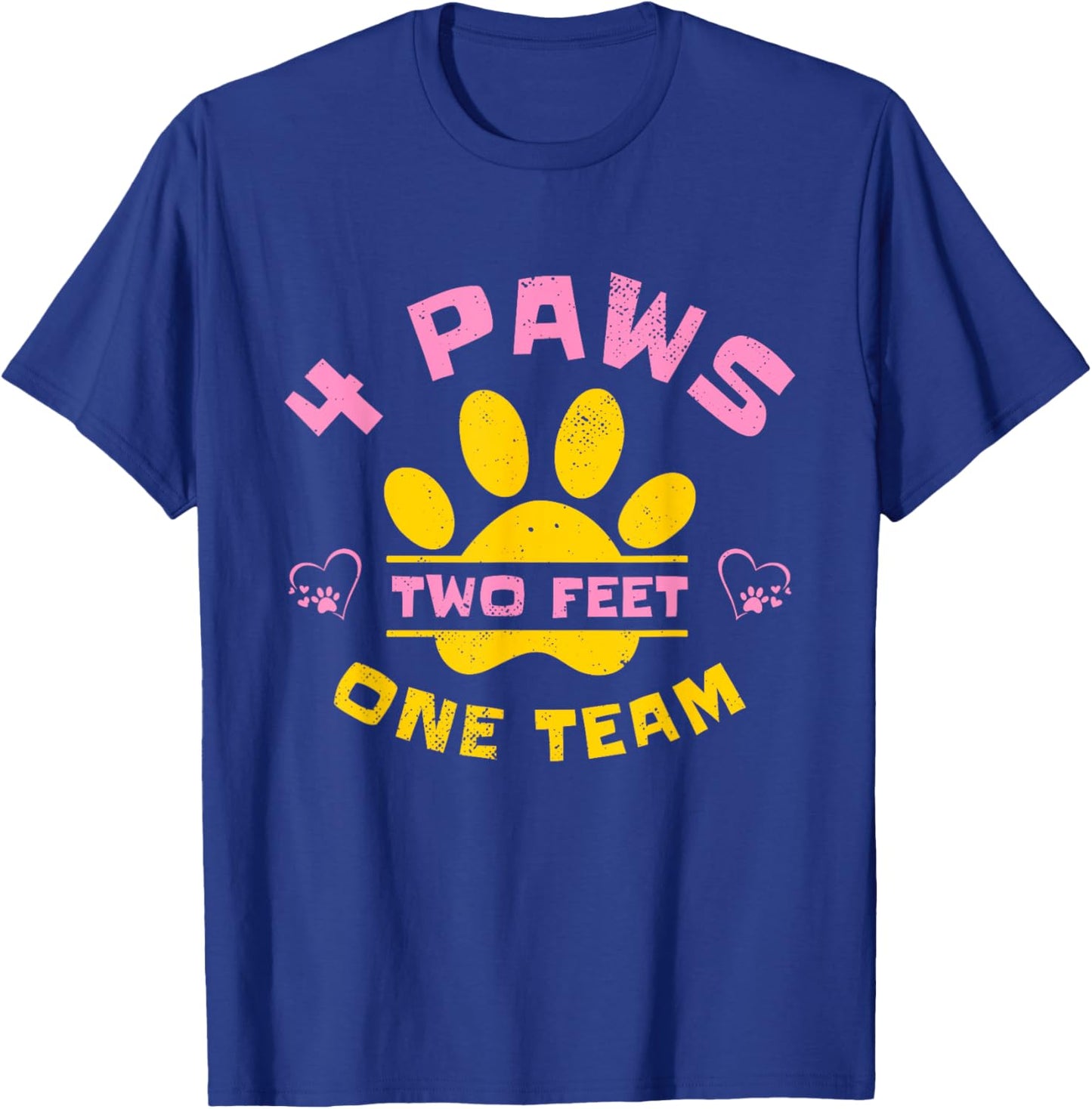 4 Paws Two Feet One Team | Pets Animals | Dogs Owner T-Shirt - T-Shirt | Royal