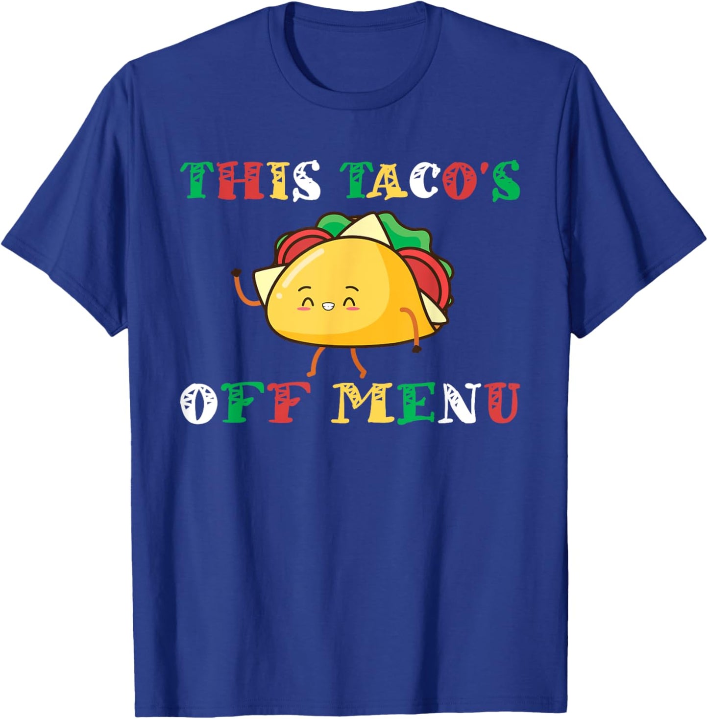 This Taco's Off Menu Funny Bachelors Bachelorette Taco T-Shirt - T-Shirt | Royal