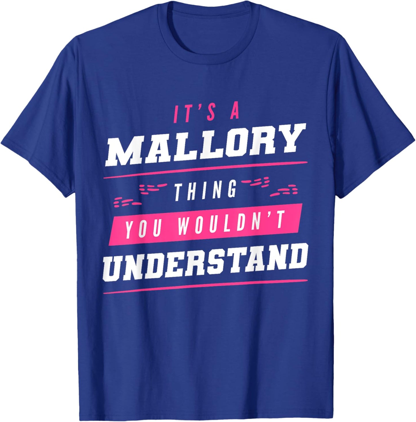 It's A Mallory Thing You Wouldn't Understand Funny Name T-Shirt - T-Shirt | Royal