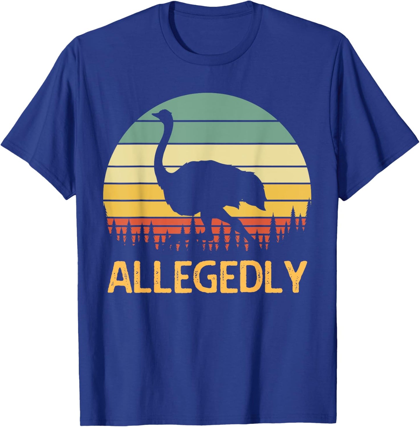 Allegedly Ostrich Funny Retro Funny Flightless Bird Lover T-Shirt - T-Shirt | Royal