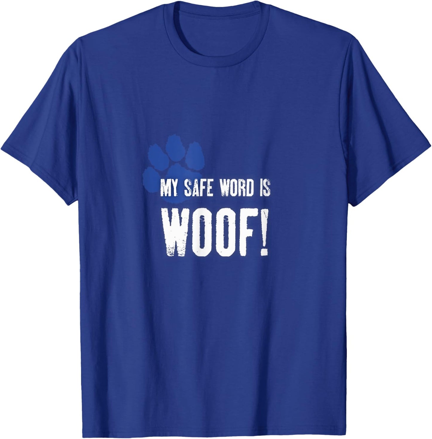 My Safe Word is Woof! Gay Human Puppy Play Fetish Pup BDSM T-Shirt - T-Shirt | Royal
