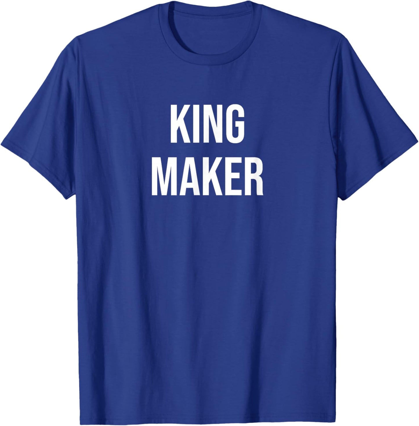 King Maker T-Shirt - T-Shirt | Royal