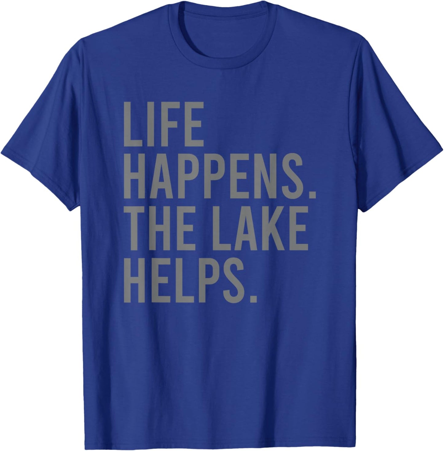 Life Happens the Lake Helps T-Shirt - T-Shirt | Royal