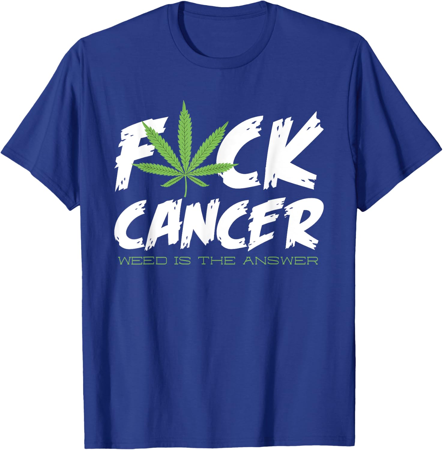 Fuck Cancer Shirt | Weed Cannabis Marijuana T-Shirt - T-Shirt | Royal