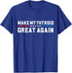 Make My Thyroid Great Again Thyroid Cancer Surgery Recovery T-Shirt - T-Shirt | Royal