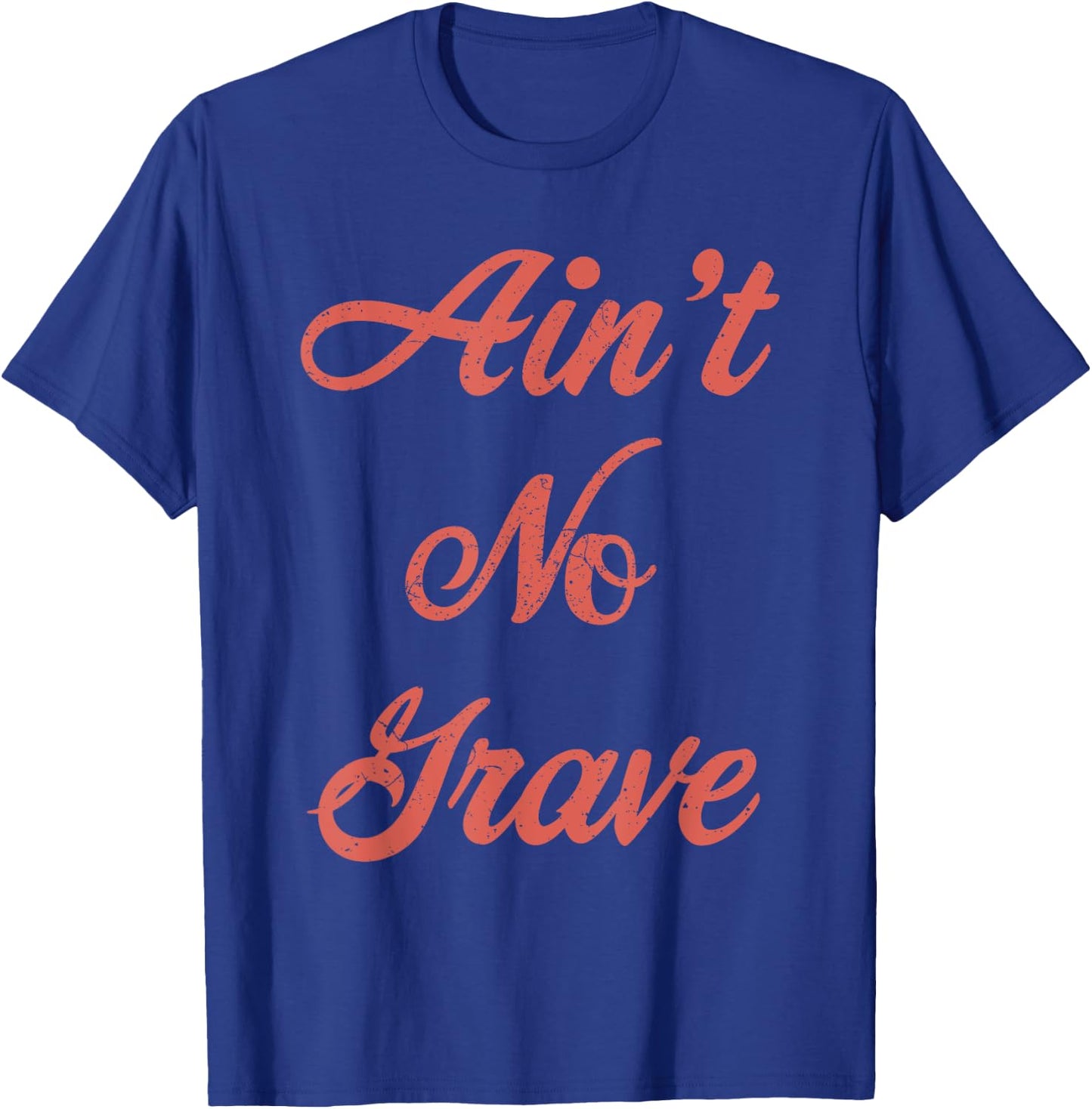 Ain't No Grave Matthew 28 6 Christian Scripture Quote T-Shirt - T-Shirt | Royal