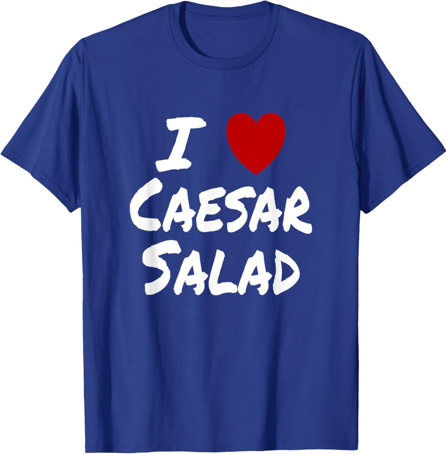 I Heart (Love) Caesar Salad Favorite Food Diet Vegetarian T-Shirt - T-Shirt | Royal