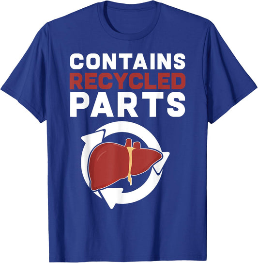 Contains Recycled Parts Liver Transplant Survivor designs T-Shirt - T-Shirt | Royal