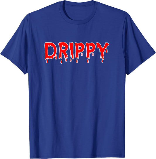 The Word Drippy - That Says Drippy T-Shirt - T-Shirt | Royal
