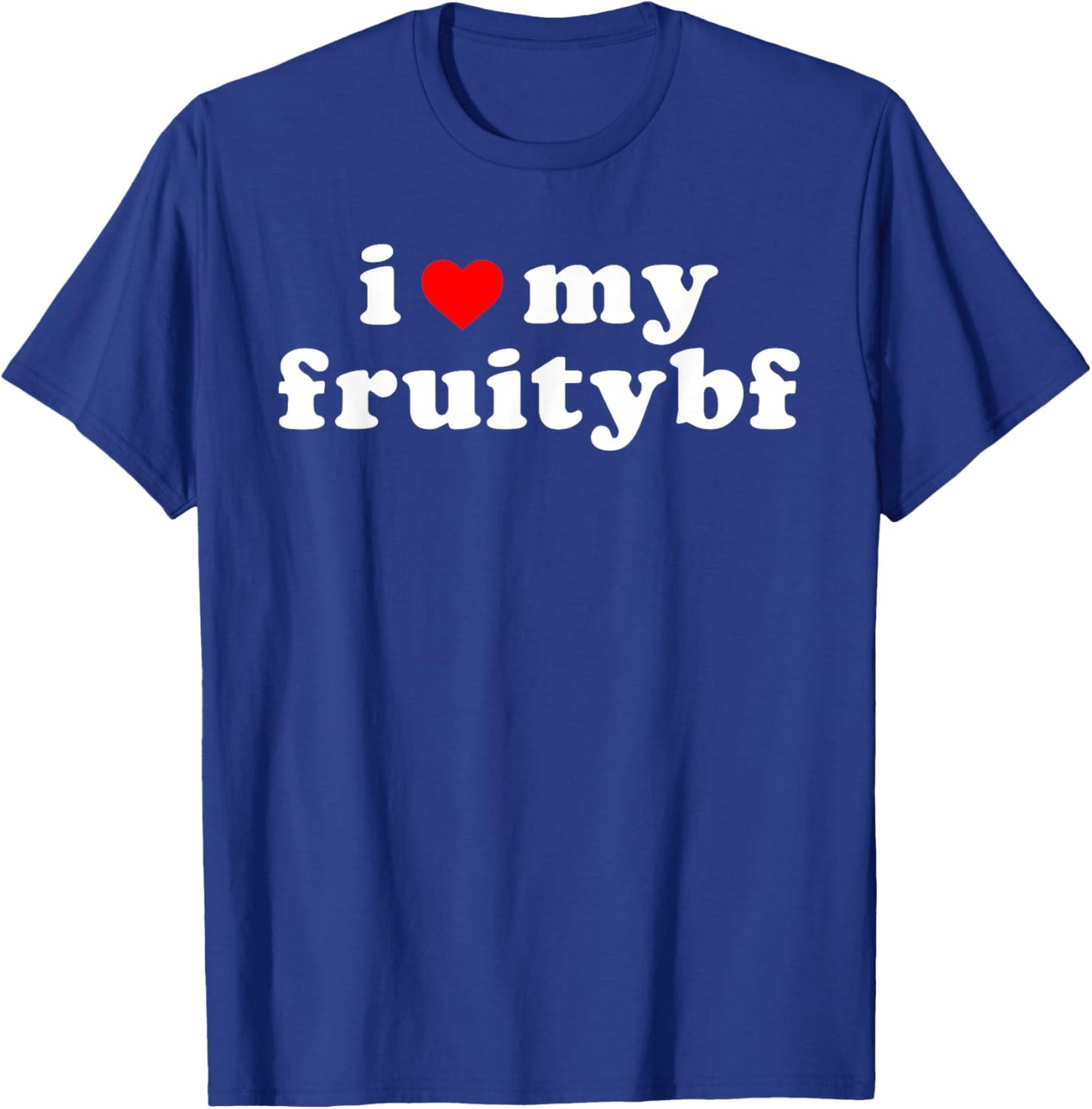 I Love My Fruity Bf Apparel T-Shirt - T-Shirt | Royal