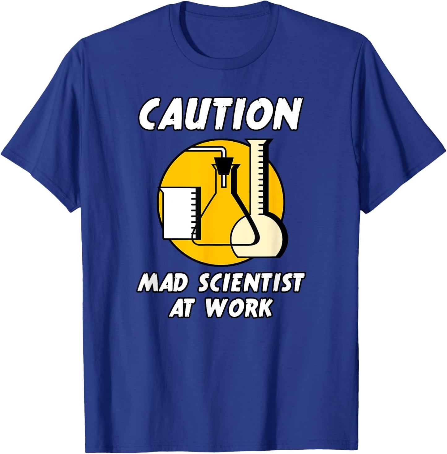 CAUTION MAD SCIENTIST AT WORK Funny Humor (Ver. 2) T-Shirt - T-Shirt | Royal