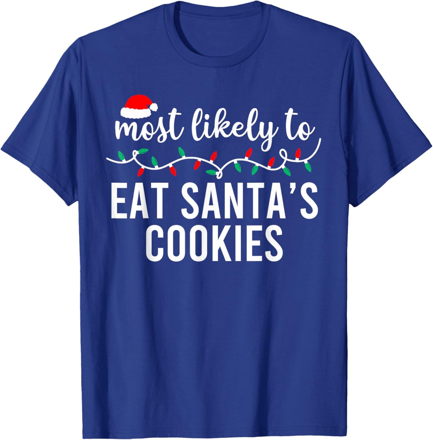 Most Likely to Christmas Shirt Matching Family Pajamas Funny T-Shirt - T-Shirt | Royal