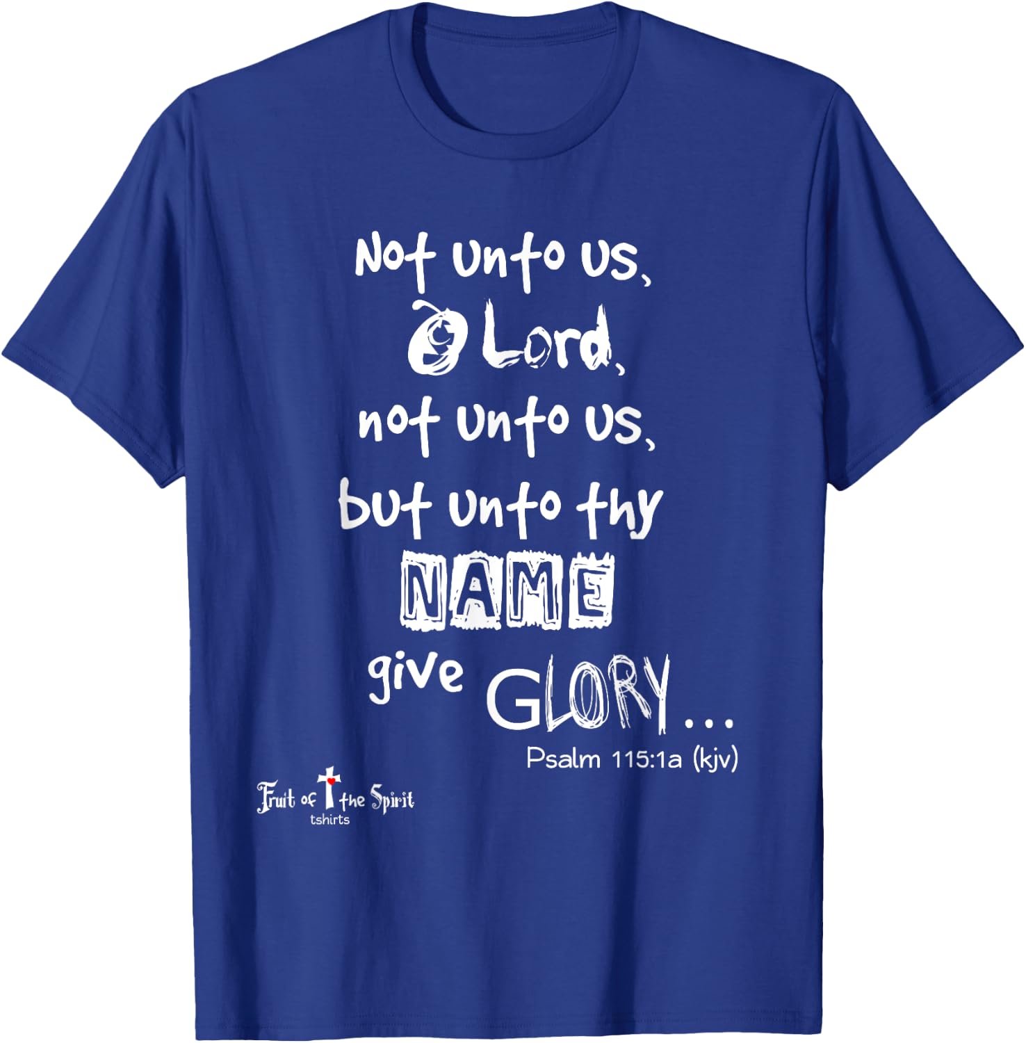 Not unto us, O Lord, not unto us Psalm 115:1 Christian T-Shirt - T-Shirt | Royal