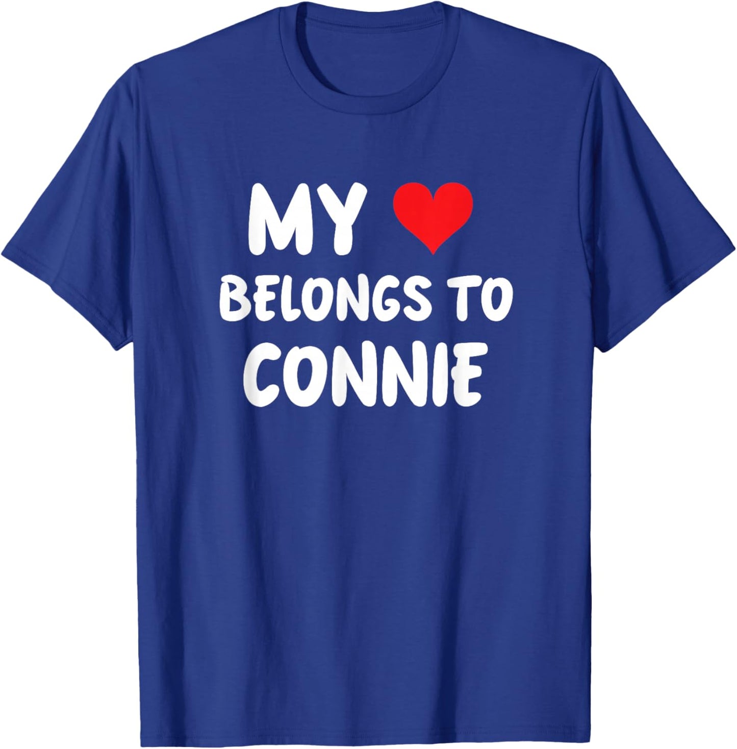 Connie - My Heart Belongs To Connie - Love T-Shirt - T-Shirt | Royal