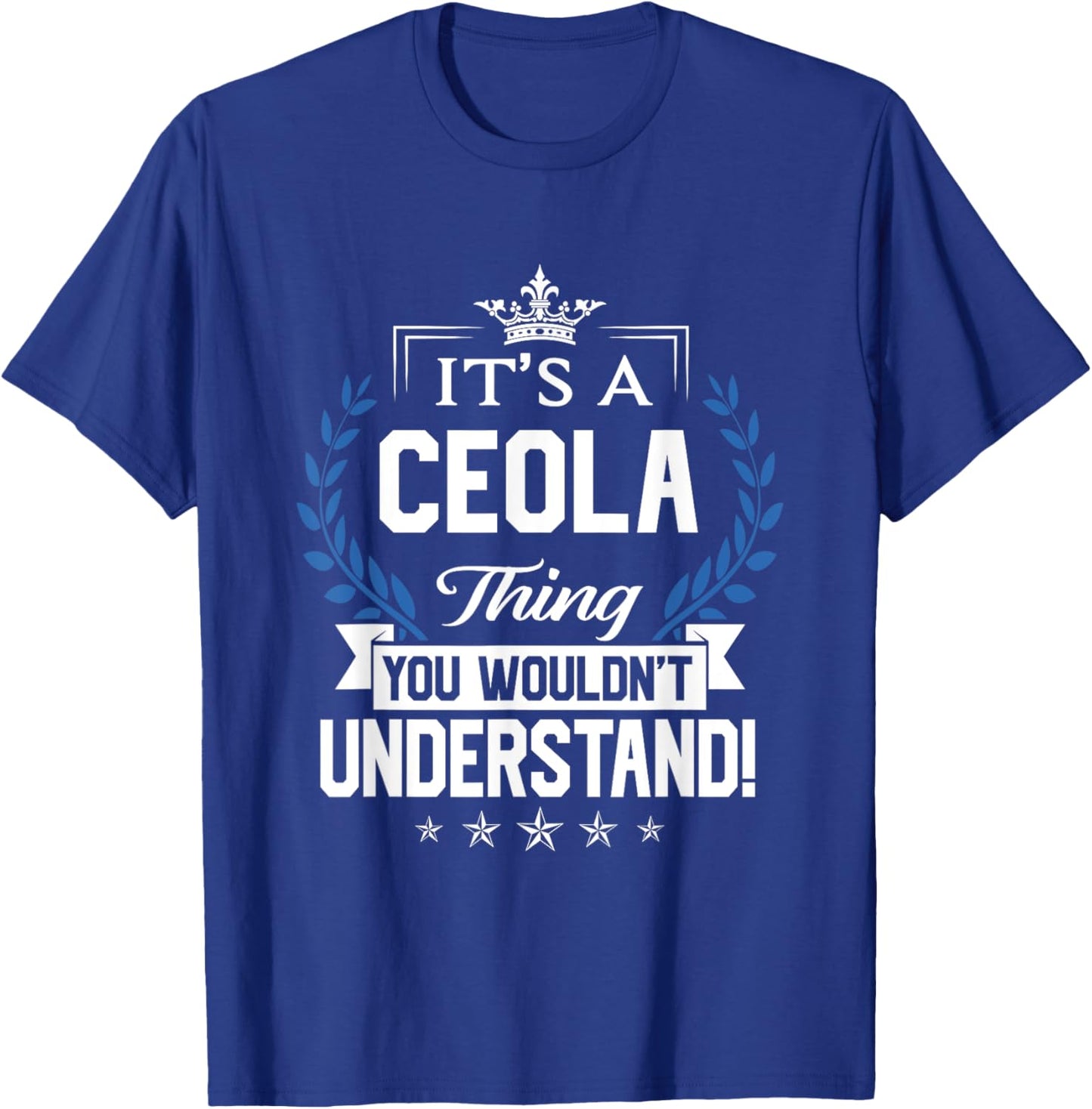 Ceola Name - Ceola Thing Name You Wouldn't Understand T-Shirt - T-Shirt | Royal