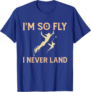 I'm So Fly I Never land Funny T-Shirt - T-Shirt | Royal