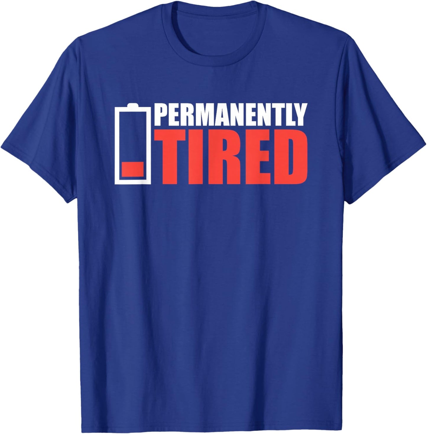 Permanently Tired Dad Sleeping Sleep Permanently Tired Low Battery T-Shirt - T-Shirt | Royal