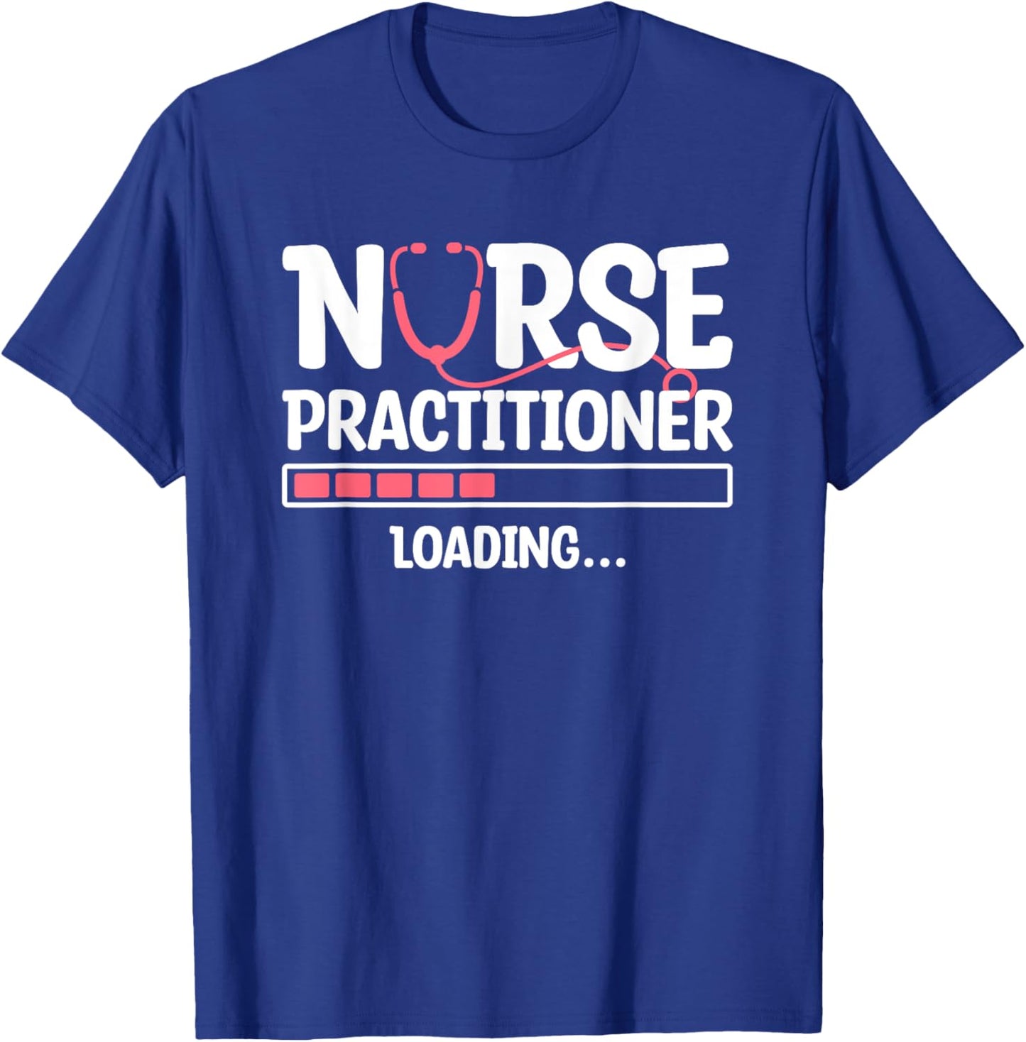 Nurse Practitioner Loading NP Nursing Nurses T-Shirt - T-Shirt | Royal