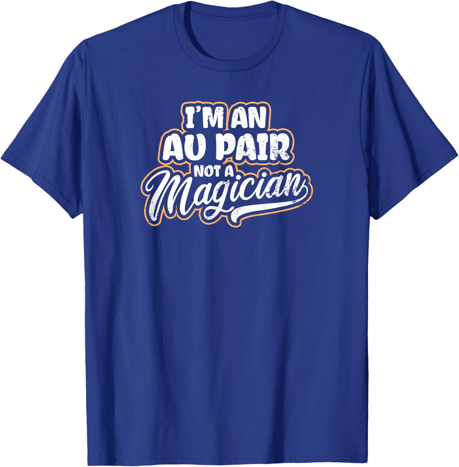 Au Pair Design | Not A Magician Gift T-Shirt - T-Shirt | Royal
