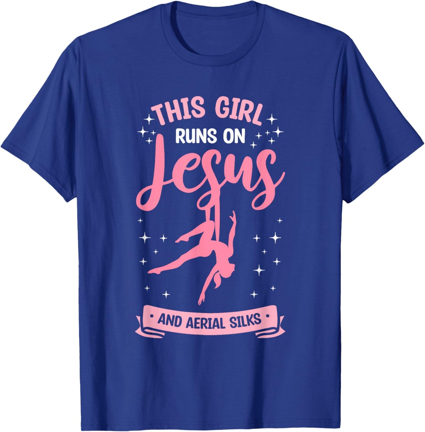 This Girl Runs On Jesus And Aerial Silks Aerial Yoga T-Shirt - T-Shirt | Royal
