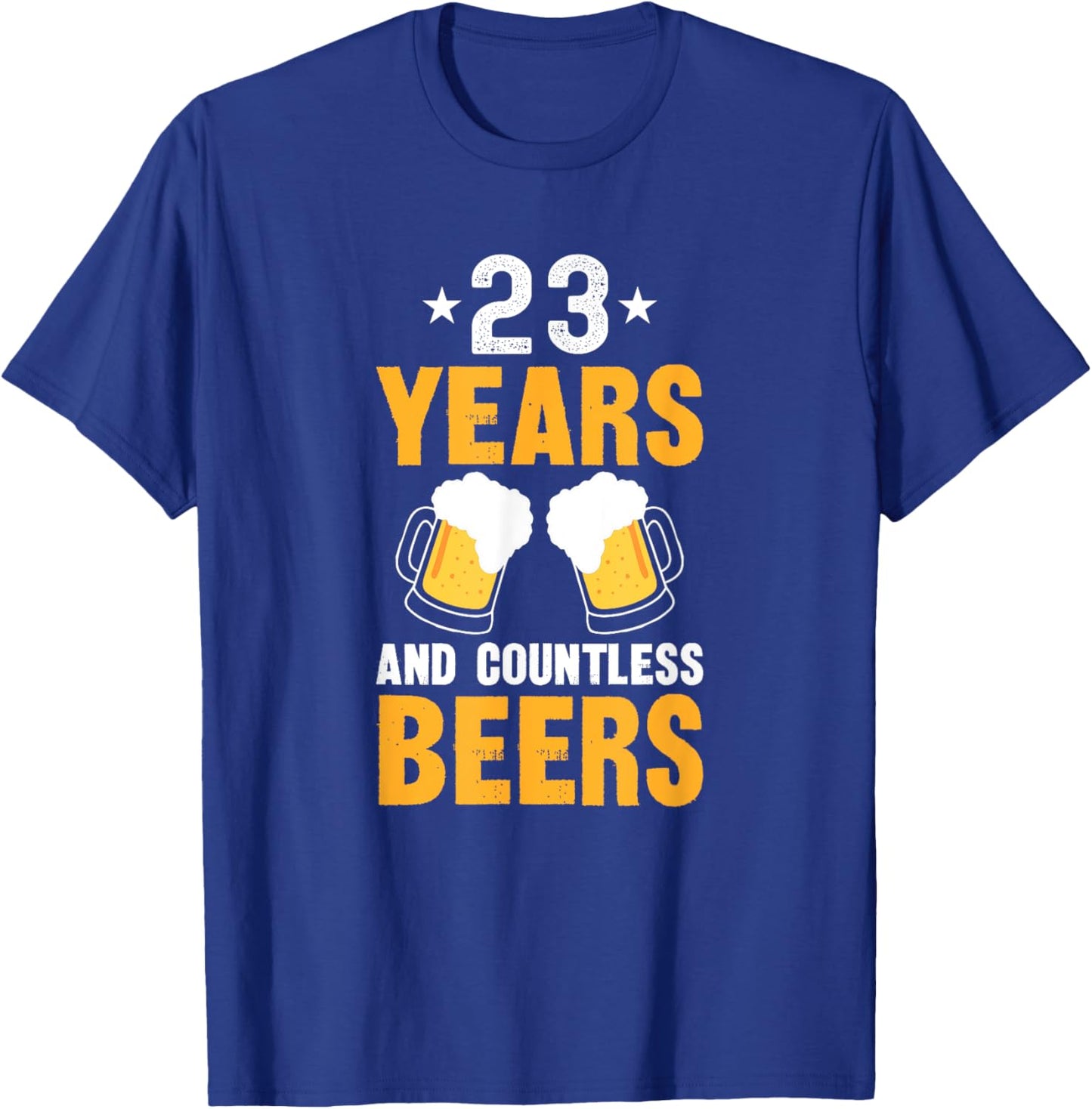 23 Years and Countless Beers Funny 23rd Birthday T-Shirt - T-Shirt | Royal