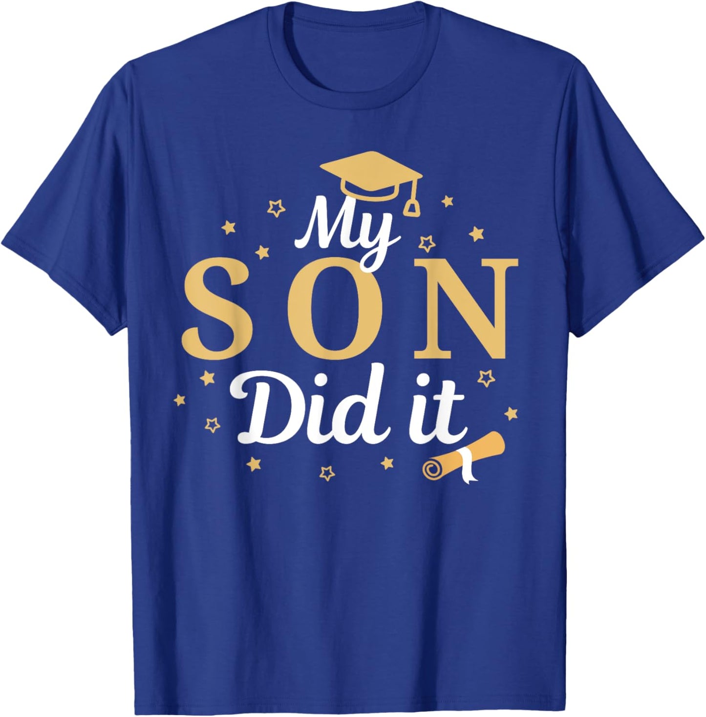 My Son Did It Proud Class Senior Graduate Graduation T-Shirt - T-Shirt | Royal
