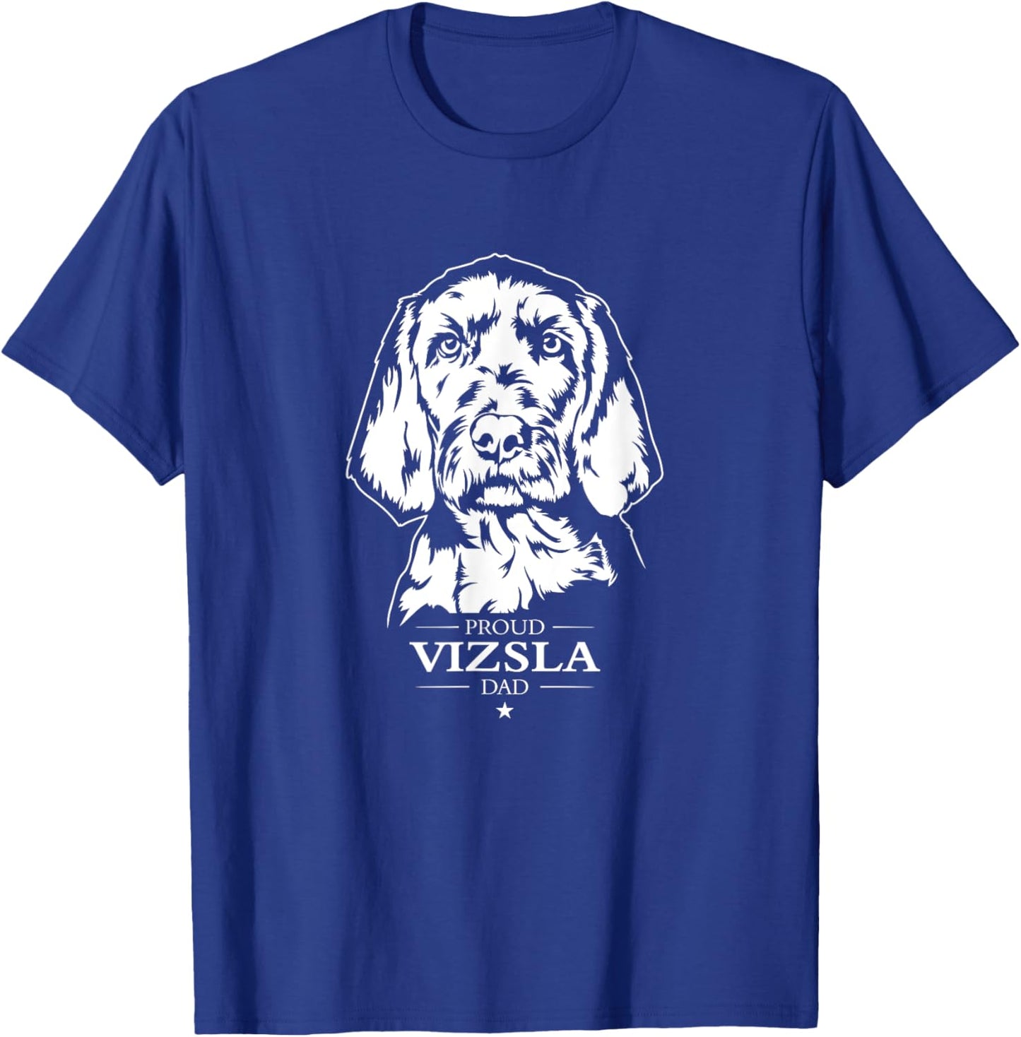 Proud Vizsla dad dog Wirehaired Vizsla Pointer dog T-Shirt - T-Shirt | Royal