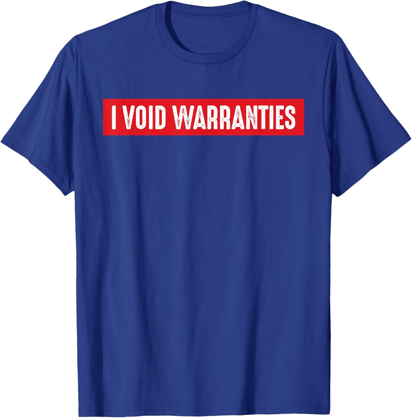 I Void Warranties Funny Engineer Mechanic Car Guy T-Shirt - T-Shirt | Royal