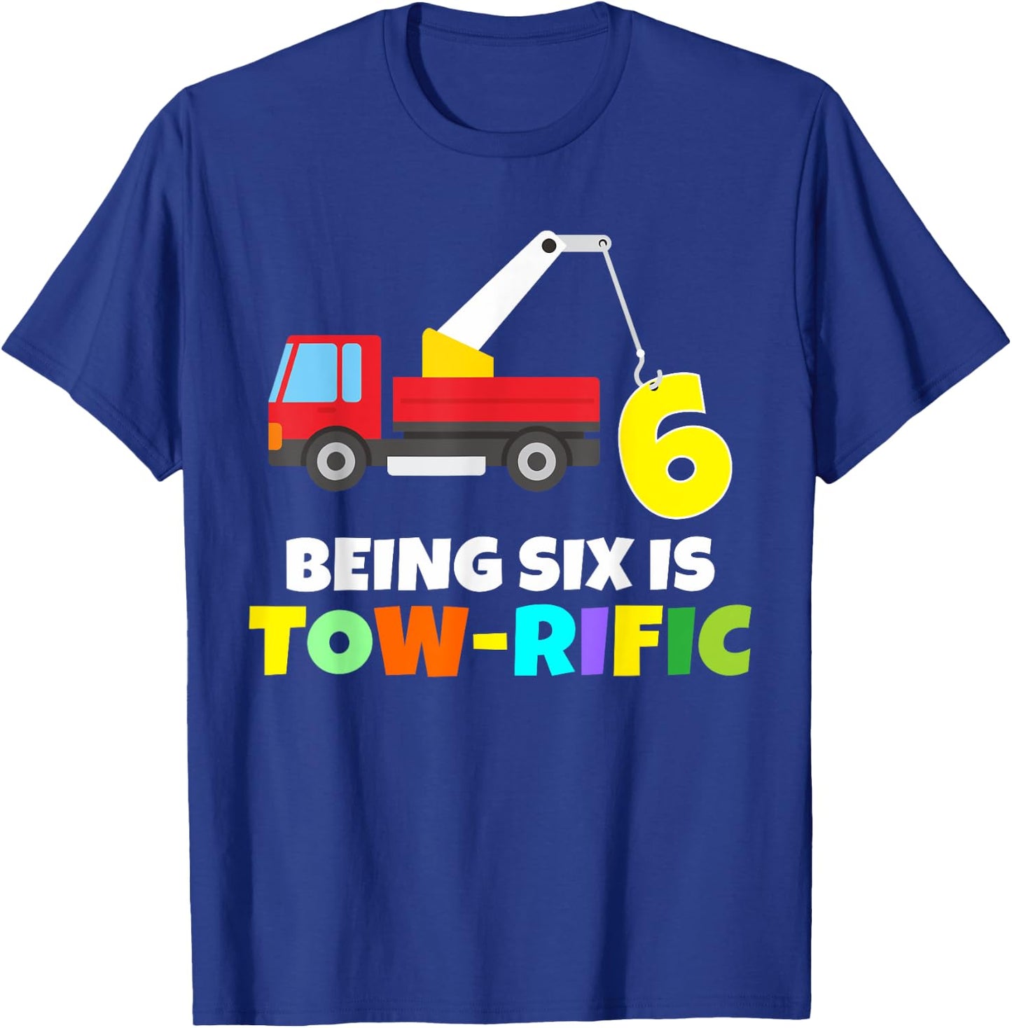Kids 6th Birthday Boy Girl 6 Year Old Tow Truck Towing Pun T-Shirt - T-Shirt | Royal