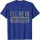 All I'll Be In The Garage - Mechanic - Men's Black Short Sleeve Classic Fit - Small T-Shirt - T-Shirt | Royal