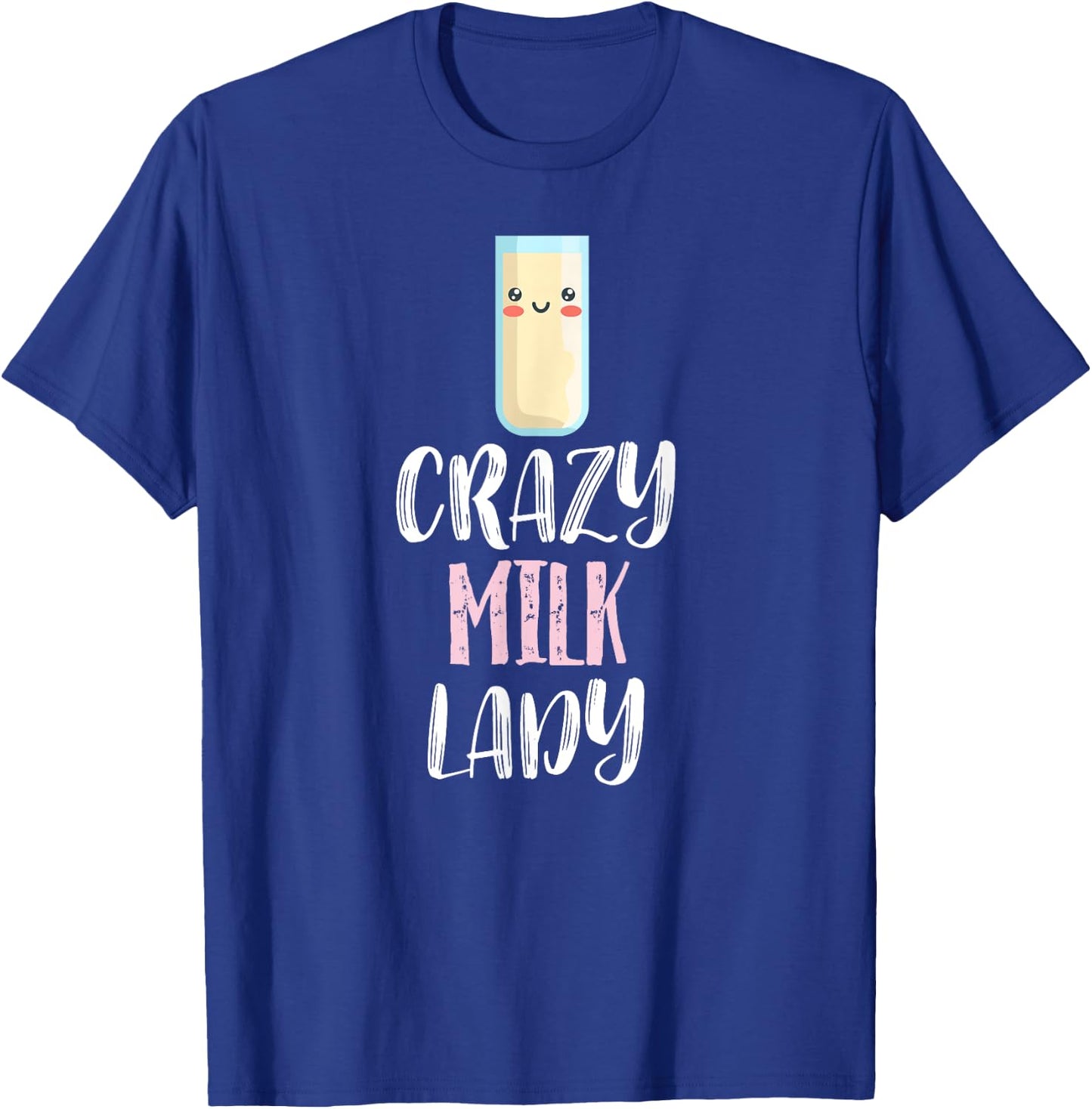 Crazy Milk Lady – Cute Milk Lovers T-Shirt - T-Shirt | Royal