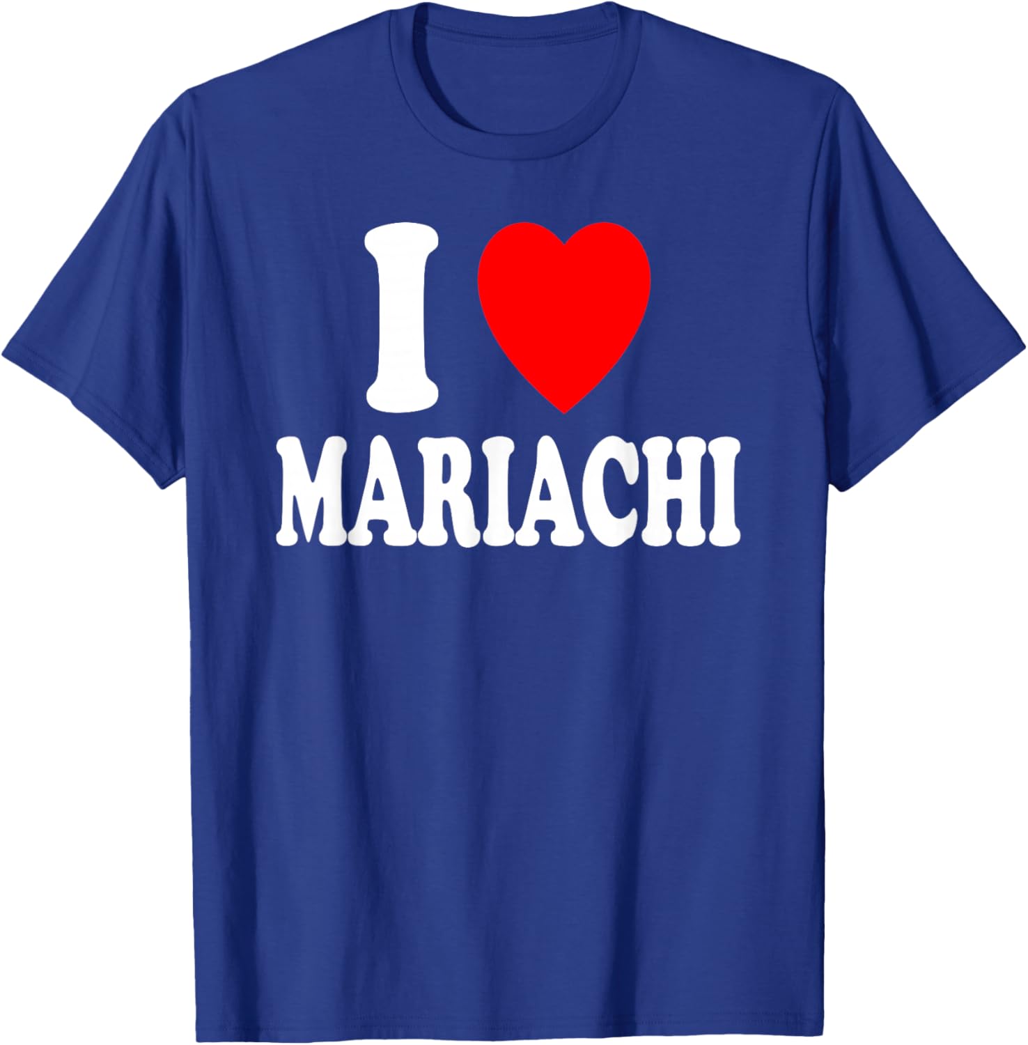 I Heart (Love) Mariachi Mexican Music Band Ranchera T-Shirt - T-Shirt | Royal
