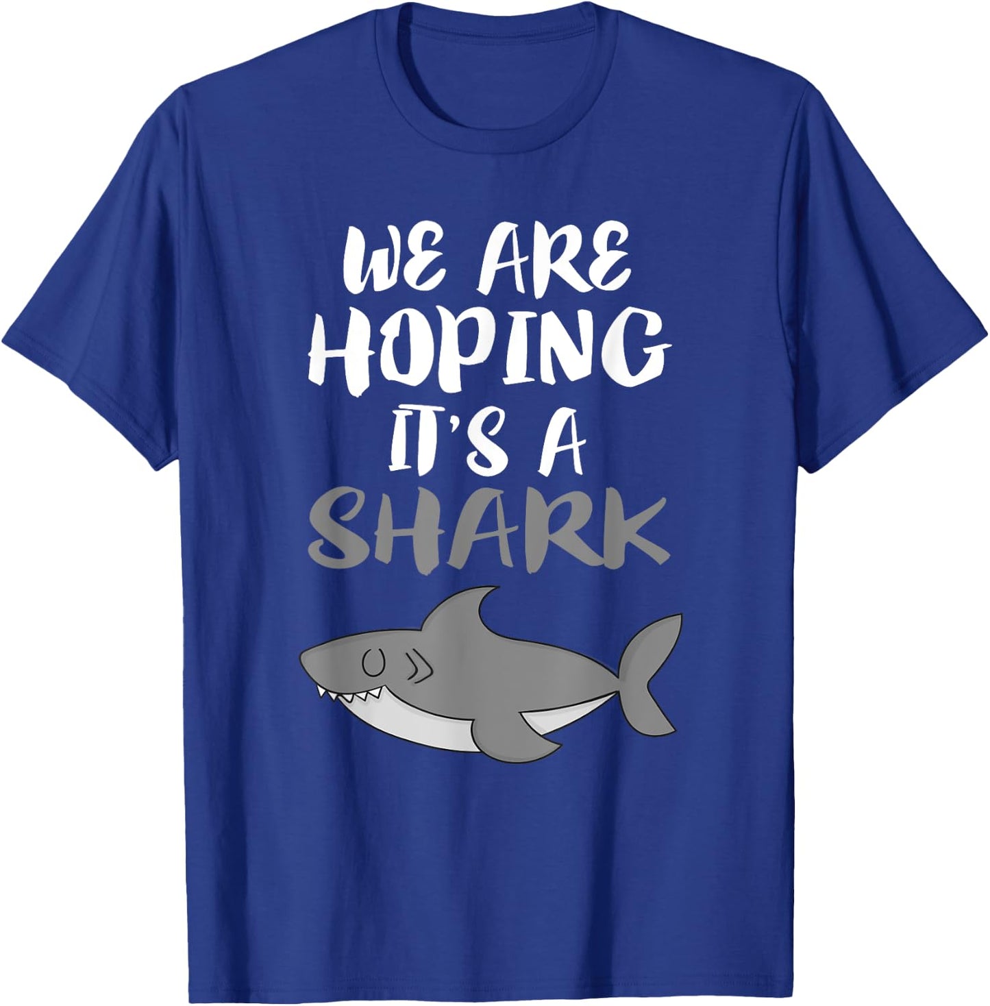 We Are Hoping It's A Shark Mom Pregnant Announcement T-Shirt - T-Shirt | Royal