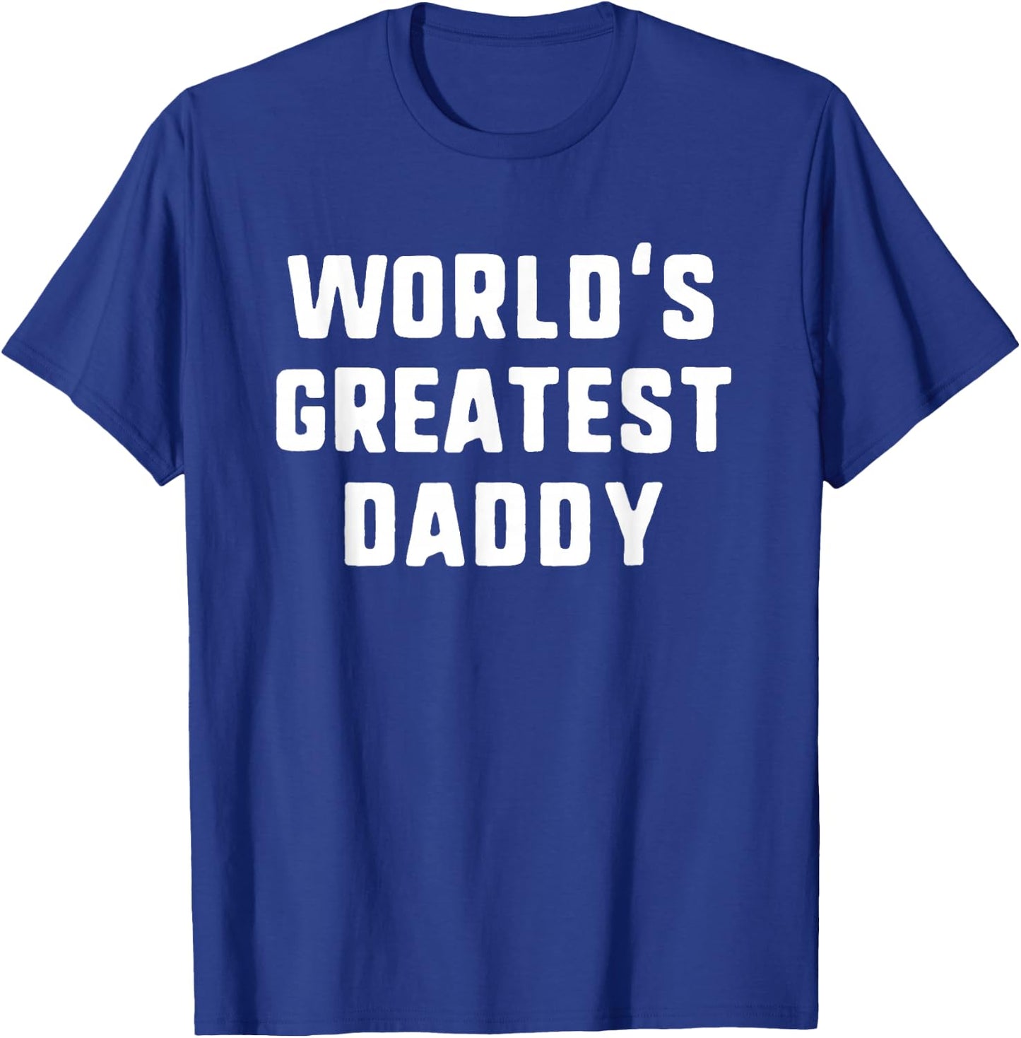 World's Greatest Daddy Funny Family T-Shirt - T-Shirt | Royal