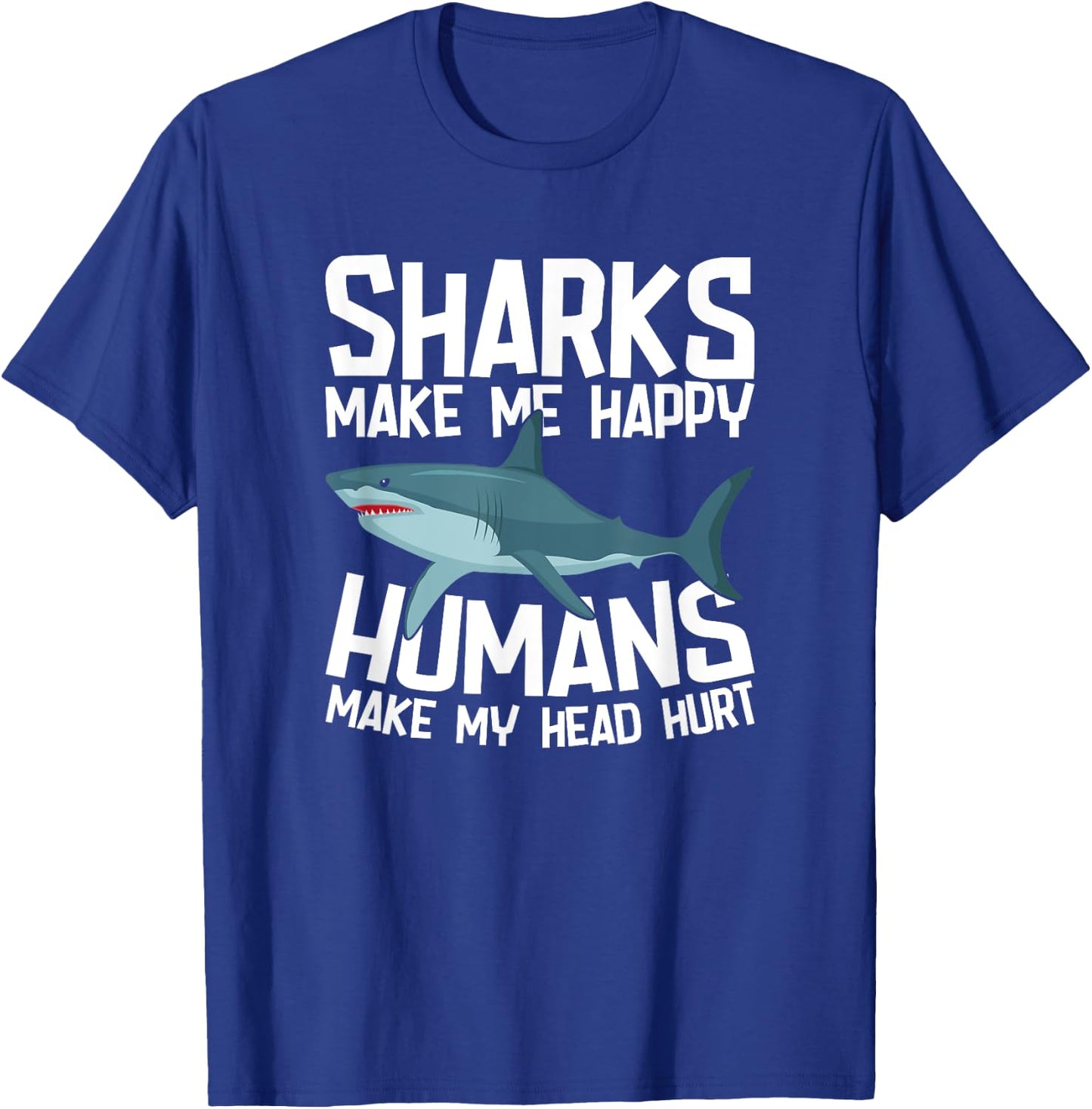 Funny Sharks Make Me Happy Marine Biology Shark T-Shirt - T-Shirt | Royal