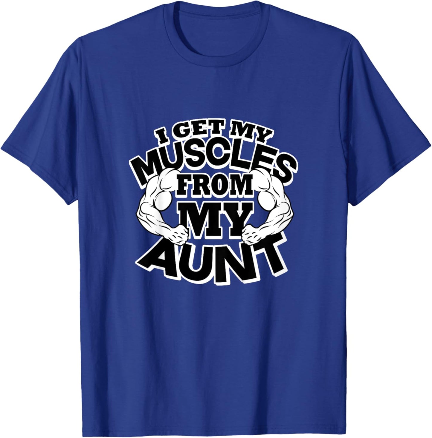 Kids I Get My Muscles From My Aunt Funny Fitness Gym T-Shirt - T-Shirt | Royal