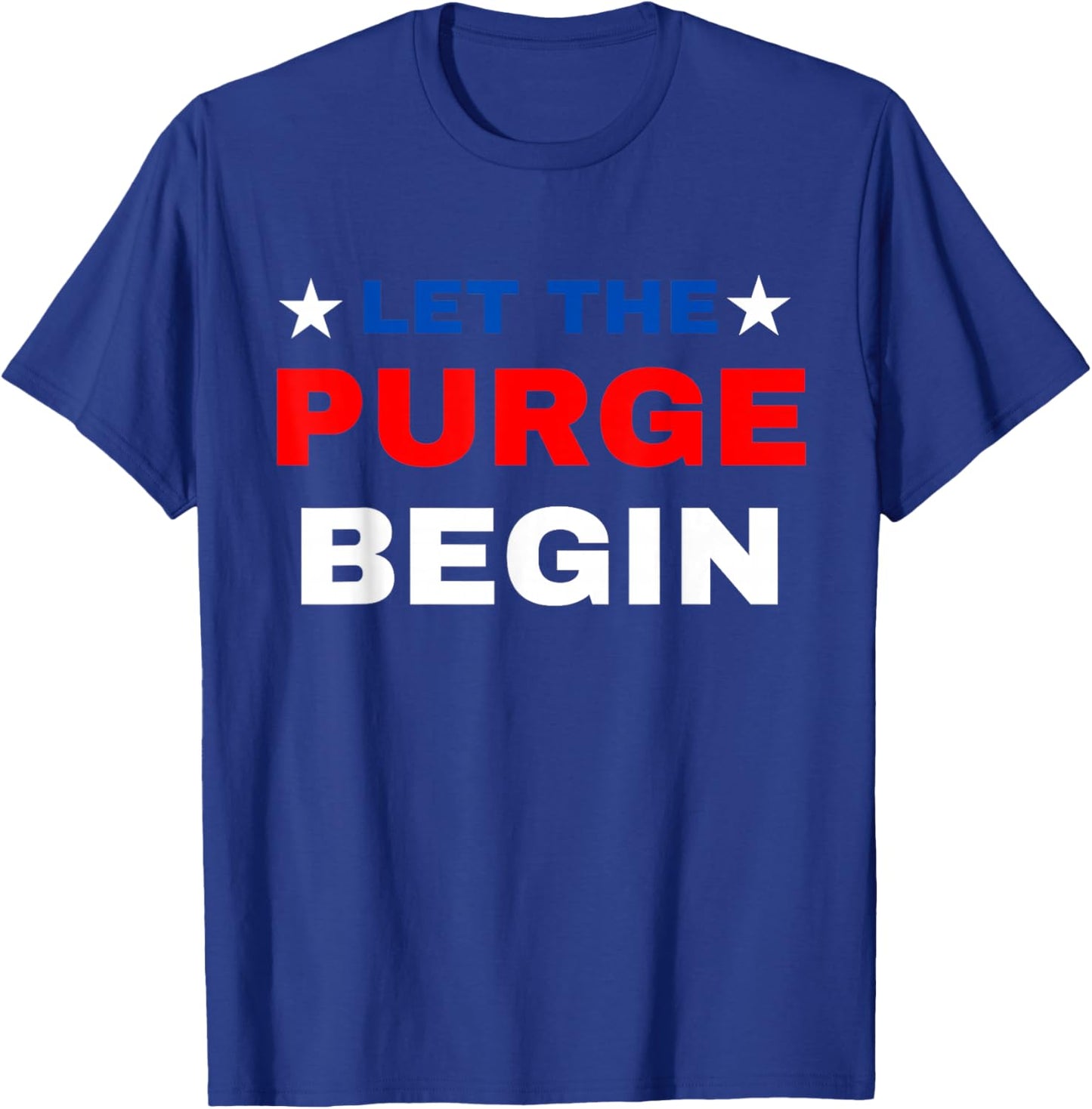Let The Purge Begin T-Shirt - T-Shirt | Royal